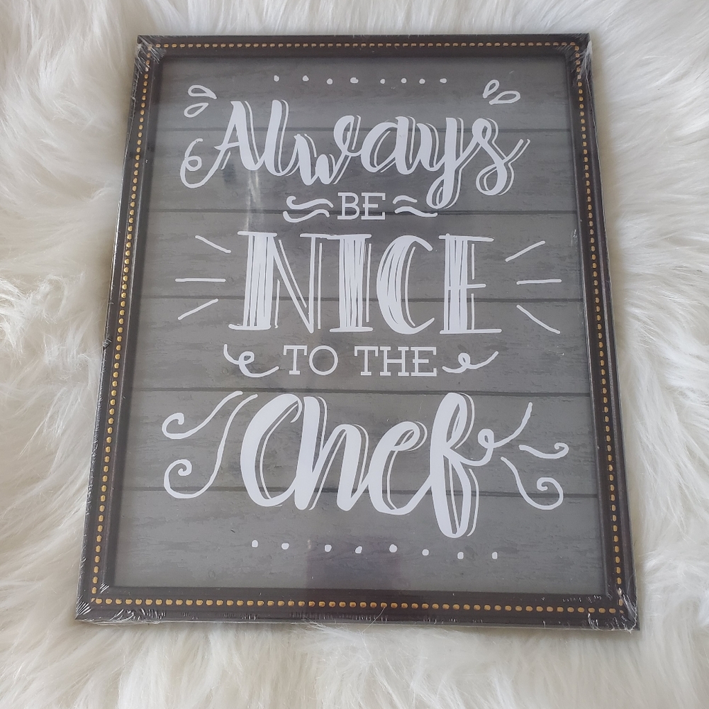 "Always be nice to the chef" wall art